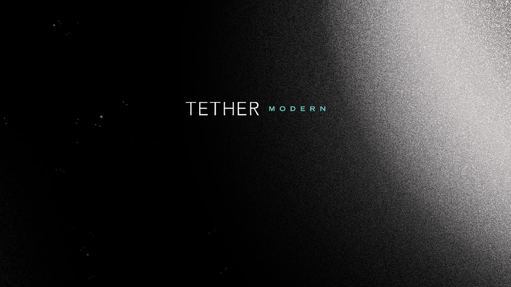 Modern Tether Introducing Tether Modern